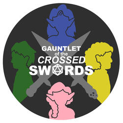 gauntlet of the crossed swords - dungeons and dumbasses