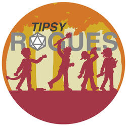 tipsy rogues - dungeons and dumbasses